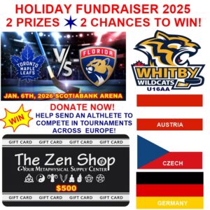 Holiday Fundraiser 2025 poster – Donate to enter for two prizes: Toronto Maple Leafs vs Florida Panthers tickets at Scotiabank Arena on January 6, 2026, and a $500 Zen Shop gift card. Proceeds support Whitby Wildcats U16AA hockey team competing in Austria, Czech Republic, and Germany.