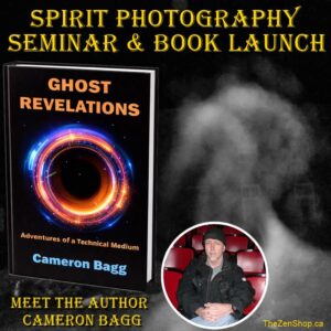 Spirit Photography Seminar Oshawa with Cameron Bagg author Ghost Revelations at The Zen Shop metaphysical store