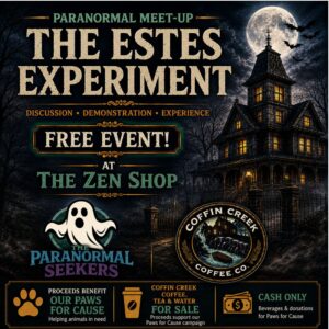 Paranormal Meet-Up The Estes Experiment at The Zen Shop Oshawa featuring The Paranormal Seekers, haunted house, free paranormal event and Coffin Creek Coffee fundraiser